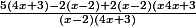 \frac{5(4x+3)-2(x-2)+2(x-2)(x4x+3}{(x-2)(4x+3)}